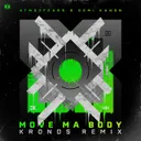Move Ma Body - Kronos Remix by Atmozfears, Kronos, Demi Kanon - Hardstyle cover art