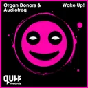 Wake Up - Radio Edit by Audiofreq, Organ Donors - Happy Hardcore cover art