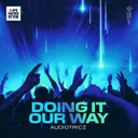 Doing It Our Way - Club Mix by Audiotricz - Hardstyle cover art