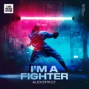 I'm A Fighter by Audiotricz - Hardstyle cover art