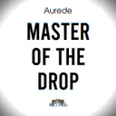 Master Of The Drop by Aurede - Hardstyle cover art