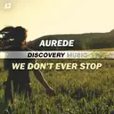 We Don't Ever Stop by Aurede - Hardstyle cover art