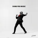 DUMB FKN MUSIC by Aversion - Rawstyle cover art