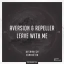 Leave With Me by Aversion, Repeller - Rawstyle cover art
