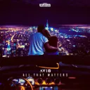 All That Matters by Avi8 - Euphoric Hardstyle cover art