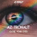 Close Your Eyes by AZ tronaut - Hardstyle cover art