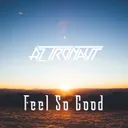 Feel So Good - Radio Edit by AZ tronaut - Hardstyle cover art