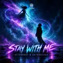 Stay With Me by AZ tronaut, Outrageouz - Hardstyle cover art