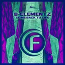 Come back to life - Radio Edit by B-Elementz - Hardstyle cover art