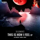 This Is How I Feel by B-Elementz - Hardstyle cover art