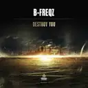Destroy You by B-Freqz - Hardstyle cover art