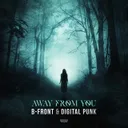 Away From You by B-Front, Digital Punk - Hardstyle cover art