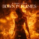 Down In Flames by B-Front, Udex - Hardstyle cover art