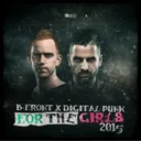 For The Girls 2015 - Original Mix by B-Front, Digtal Punk - Hardstyle cover art