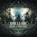 Liberate (E-Force Remix) by B-Front, Alpha² - Hardstyle cover art