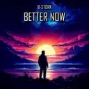 Better Now - Extended Mix by B-Stork - Hardstyle cover art