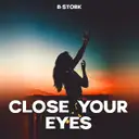 Close Your Eyes (Original Mix) by B-Stork - Hardstyle cover art