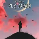 Fly Again - Extended Mix by B-Stork - Hardstyle cover art