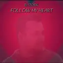 Follow My Heart - Extended Mix by B-Stork - Hardstyle cover art