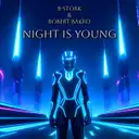 Night Is Young by B-Stork, Robert Bakro - Hardstyle cover art