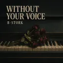 Without Your Voice - Hardstyle Version [Extended Mix] by B-Stork - Hardstyle cover art