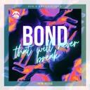 Bond (that will never break) by B2A, Anklebreaker - Hardstyle cover art