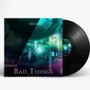Cover of Bad Things