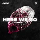 Here We Go by BadMonday - Hard Techno cover art