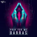 Pray For Me by Barras - Hardstyle cover art