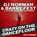 Crazy On The Dancefloor (feat. Da Syndrome) - (2019 Remix) by Barry Fest, DJ Norman, D'Carrera, Da Syndrome - Hardstyle cover art