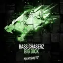 Big Dick - Original Mix by Bass Chaserz - Rawstyle cover art