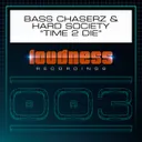 Time 2 Die by Bass Chaserz, Hard Society - Rawstyle cover art