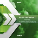 Dreams - (Happy Hardcore Edit) by Bass Frequency - Hardstyle cover art