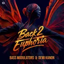 Back 2 Euphoria by Bass Modulators, Demi Kanon - Hardstyle cover art