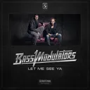 Let Me See Ya - Original Mix by Bass Modulators - Hardstyle cover art