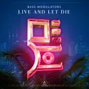 Live And Let Die by Bass Modulators - Hardstyle cover art
