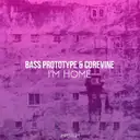 I'm Home - Original Mix by Bass Prototype, Corevine - Frenchcore cover art