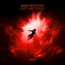 Set Me Free by Bass Prototype - Frenchcore cover art