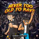 Never Too Old To Rave by Bassbrain, MC Stretch - Hardstyle cover art