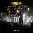 The Good Life by Bassbrain, Chaotic - Hardstyle cover art