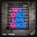 Wolo (We Only Live Once) by Basslovers United, Earsquaker - Hardstyle cover art