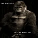 Call Me King Kong by BATCH, CHIEF MEAC - Hardcore cover art