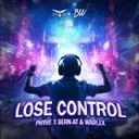 Lose Control by Bern-AT & WARLEX, Phyre - Hardstyle cover art