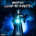 Lose My Sanity by Bertoc - Hardstyle cover art