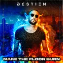Make The Floor Burn by Bestien - Hardstyle cover art