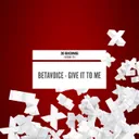 Give It To Me by Betavoice - Hardstyle cover art
