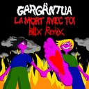 La mort avec toi - Billx remix by Billx, Gargäntua - Frenchcore cover art