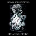 Breaking Necks by Binary Squad, Mitro - Hard Techno cover art