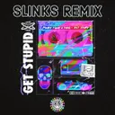 Get Stupid - Slinks Remix by Binary Squad, Sasio, Slinks - Frenchcore cover art