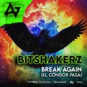 Break Again (El Condor Pasa) by Bitshakerz, ACTIVATED Records - Hardstyle cover art